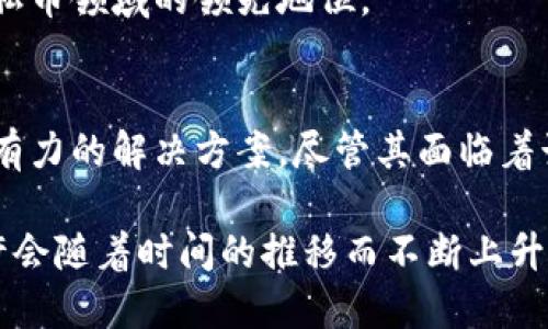 门罗币是什么区块链？全面了解隐私币的背后技术与市场趋势

门罗币, 区块链, 隐私币, 加密货币, 交易所/guanjianci

什么是门罗币？
门罗币（Monero）是一种以隐私为核心的加密货币，它强调交易的隐秘性和用户的匿名性。与比特币等其他加密货币相比，门罗币在设计上采用了一系列复杂的技术手段，以确保用户的交易信息无法被追踪或破解。这使得门罗币成为了